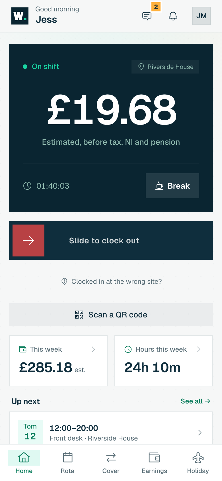 WagePilot staff app on a phone: Jess is on shift at Riverside House, £19.68 estimated so far, clocked in for 01:40:03, with a slide to clock out bar (demo data)